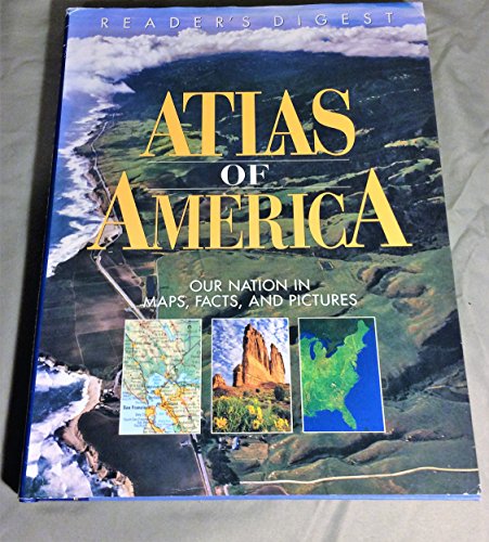 Stock image for Reader's Digest Atlas of America: Our Nation in Maps, Facts, and Pictures for sale by Prairie Creek Books LLC.