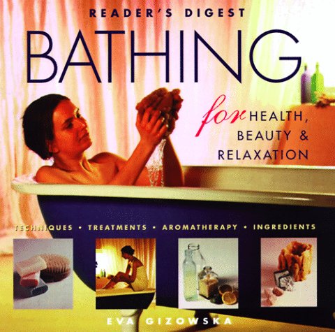 Stock image for Bathing for Health, Beauty and Relaxation : Treatments, Aromatherapy, Ingredients for sale by Better World Books: West