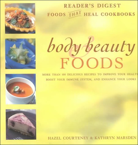 Stock image for Body Beauty Foods Reader's Digest Food That Heal Cookbooks: More Than 100 Delicious Recipies to Improve Your Health Boost Youe Immune System and Enhance Your Looks for sale by bainebridge booksellers
