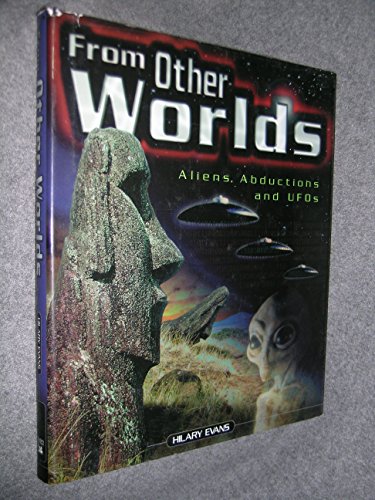 Beispielbild fr From Other Worlds : Aliens, Abductions and UFO's zum Verkauf von Better World Books