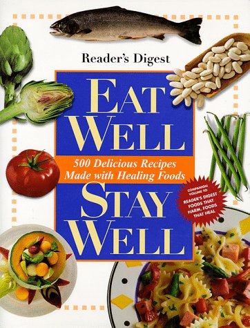 9780762101245: Eat Well Stay Well: 500 Delicious Recipes Made With Healing Foods