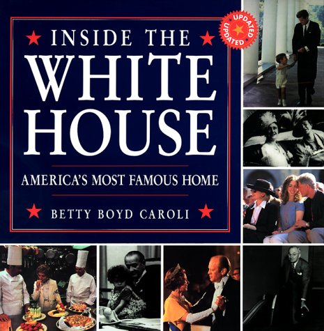 Stock image for Inside the White House : America's Most Famous Home for sale by Better World Books: West