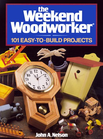 Weekend Woodworker (9780762101955) by Nelson, John
