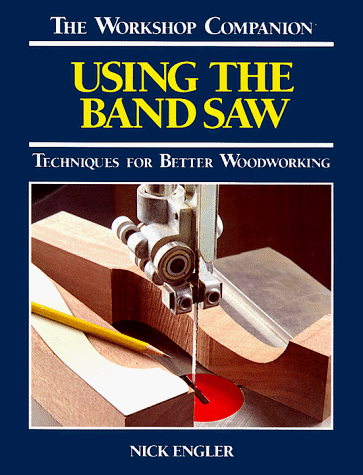 Using the Band Saw (9780762102143) by Engler, Nick