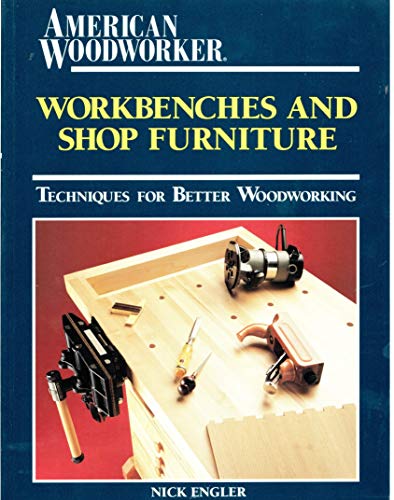 Workbenches and Shop Furniture: Techniques for Better Woodworking (The Workshop Companion) (9780762102235) by Engler, Nick