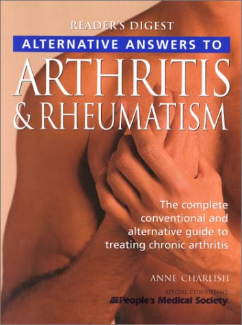 Stock image for Alternative Answers to Arthritis and Rheumatism : The Complete Conventional and Alternative Guide to Treating Chronic Arthritis for sale by Better World Books: West
