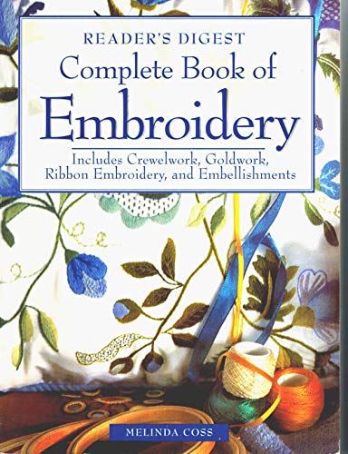 9780762102730: Complete Book of Embroidery: Includes Crewelwork, Goldwork, Ribbon Embroidery, and Embellishments