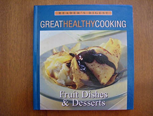 Beispielbild fr Fruit Dishes and Desserts (Reader's Digest Great Healthy Cooking) zum Verkauf von Wonder Book