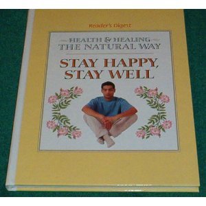 Beispielbild fr Stay Happy, Stay Well (Health and Healing the Natural Way) zum Verkauf von Top Notch Books