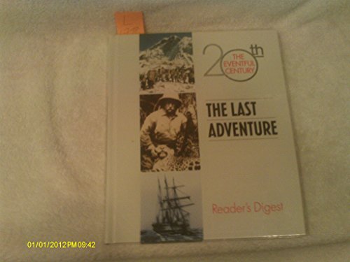 Beispielbild fr The Last Adventure (The Eventful 20th Century) zum Verkauf von Wonder Book