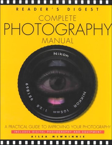Beispielbild fr Complete Photography : A Practical Guide to Improving Your Photography zum Verkauf von Better World Books