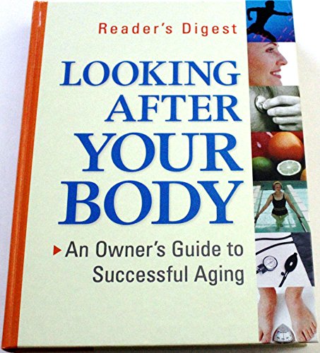 Imagen de archivo de Looking After Your Body: An Owner's Guide to Successful Aging a la venta por Faith In Print