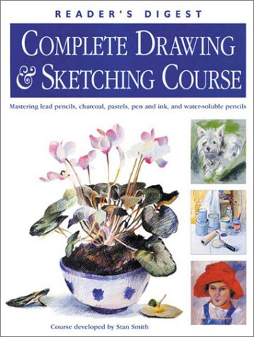 Beispielbild fr The Complete Drawing and Sketching Course : Mastering Lead Pencils, Charcoal, Pastels, Pen and Ink, and Water-Soluble Pencils zum Verkauf von Better World Books