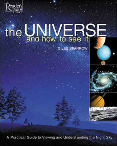 Beispielbild fr The Universe and How to See It : A Practical Guide to Viewing and Understanding the Night Sky zum Verkauf von Better World Books