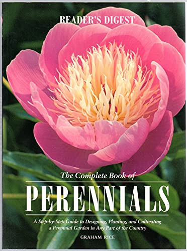 9780762103607: The Complete Book of Perennials: A Step-By-Step Guide to Designing, Planting, and Cultivating a Perennial Garden in Any Part of the Country