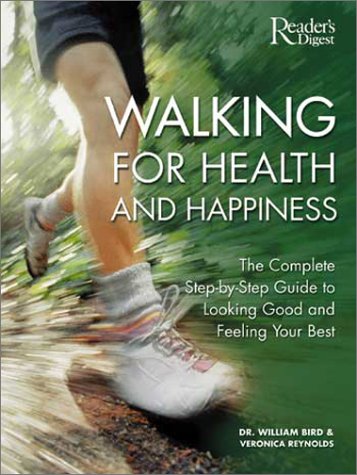 Beispielbild fr Walking for Health and Happiness : The Complete Step-by-Step Guide to Looking Good and Felling Your Best zum Verkauf von Better World Books