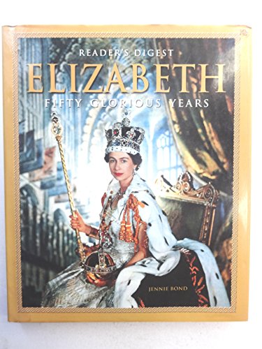 Imagen de archivo de Elizabeth : Fifty Glorious Years a la venta por Better World Books: West