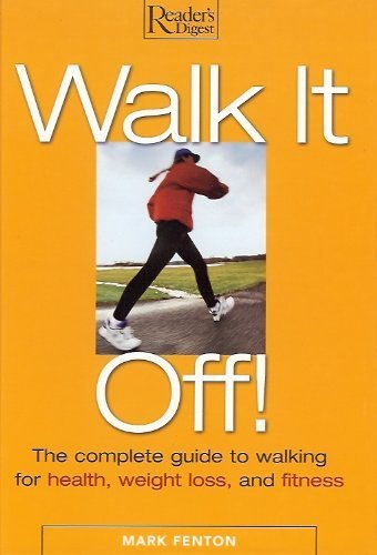 Beispielbild fr Walk It Off!: The Complete Guide to Walking for Health, Weight Loss, and Fitness zum Verkauf von ThriftBooks-Atlanta