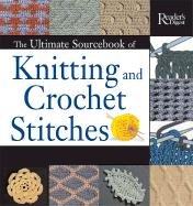 Stock image for The Ultimate Sourcebook of Knitting and Crochet Stitches for sale by LibraryMercantile