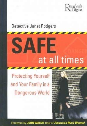 9780762104086: Safe at all Times: Protecting Yourself and Your Family in a Dangerous World