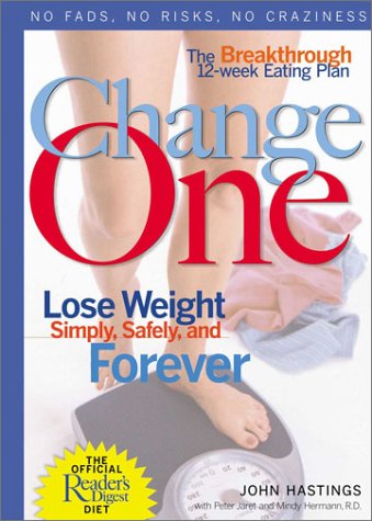 9780762104192: Change One: The Breakthrough 12-Week Eating Plan-Lose Weight Simply, Safely & Forever
