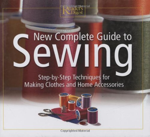 Stock image for New Complete Guide to Sewing: Step by Step Techniques for Making Clothes and Home Accessories (Readers Digest) for sale by WorldofBooks