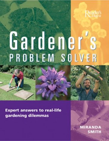 Beispielbild fr Gardener's Problem Solver : Hundreds of Answers to Your Gardening Dilemmas zum Verkauf von Better World Books