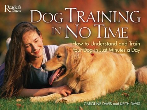 Imagen de archivo de Dog Training in No Time : How to Understand and Train Your Dog in Just Minutes a Day a la venta por Better World Books: West