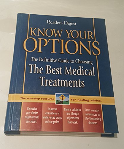 Imagen de archivo de Know Your Options : The Definitive Guide to Choosing the Best Medical Treatments, hc, 2003 a la venta por Colorado's Used Book Store