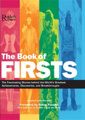 9780762104741: The Book of Firsts: The Fascinating Stories Behind the World's Greatest Achievements, Discoveries, and Breakthroughs