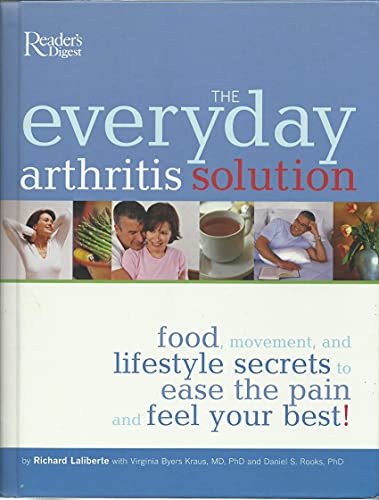 Beispielbild fr The Everyday Arthritis Solution : Food, Movement, and Lifestyle Secrets to Ease the Pain and Feel Your Best zum Verkauf von Better World Books: West