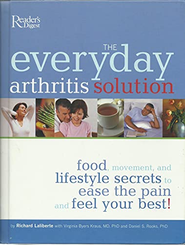 Stock image for The Everyday Arthritis Solution : Food, Movement, and Lifestyle Secrets to Ease the Pain and Feel Your Best for sale by Better World Books: West