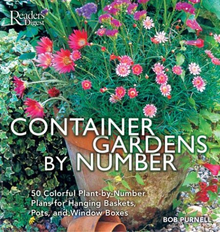 Stock image for Container Gardens by Number : 50 Colorful Plant-by-Number Plans for Hanging Baskets, Pots, and Window Boxes for sale by Better World Books