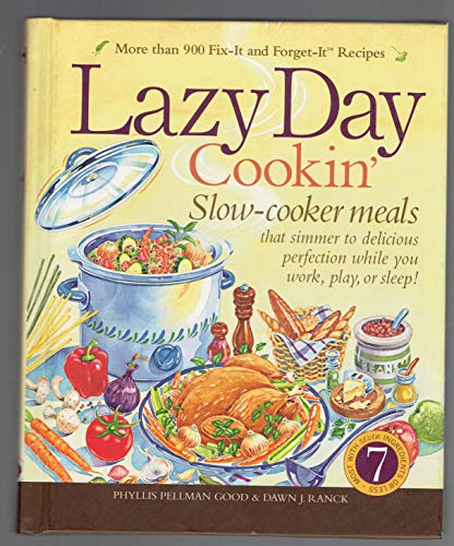 Beispielbild fr Lazy Day Cookin' : Slow-Cooker Meals That Simmer to Delicious Perfection While You Work, Play or Sleep! zum Verkauf von Better World Books
