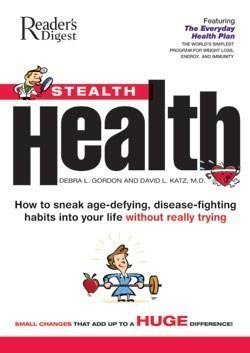Beispielbild fr Stealth Health : How to Sneak Age-Defying, Disease-Fighting Habits into Your Life Without Really Trying zum Verkauf von Better World Books