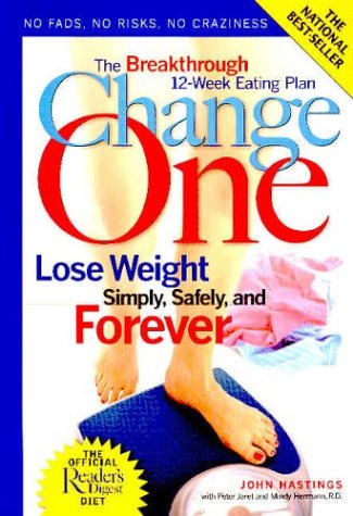 9780762105250: Change One: Lose Weight Simply, Safely, and Forever : The Breakthrough 12-Week Eating Plan