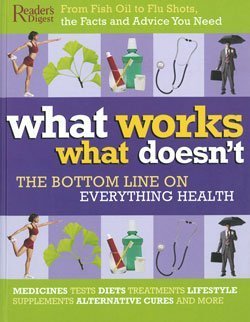 What Works What Doesn't: The Bottom Line on Everything Health (9780762105588) by Reader's Digest Association