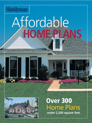9780762105892: The Family Handyman Affordable Home Plans: Over 300 Homes Plans Under 2,200 Square Feet: 18