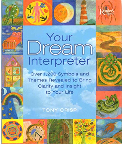 Beispielbild fr YOUR DREAM INTERPRETER Over 1,200 Symbols and Themes Revealed to Bring Clarity and Insight to Your Life zum Verkauf von Wonder Book