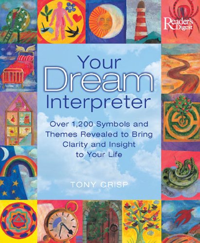 Your Dream Interpreter: Over 1200 Symbols and Themes Revealed to Bring Clarity and Insight to You...