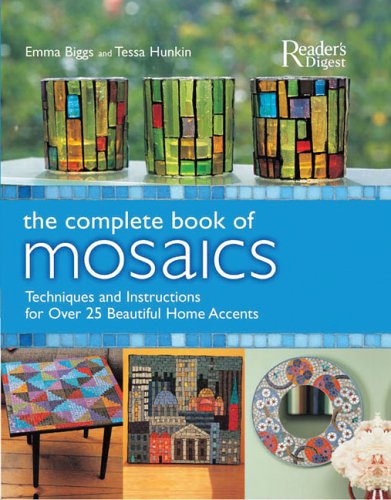 Imagen de archivo de The Complete Book of Mosaics : Techniques and Instructions for over 25 Beautiful Home Accents a la venta por Better World Books