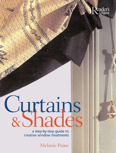 9780762106165: Curtains And Shades: A Step-By-Step Guide To Creative Window Treatments (Practical Home Decorating)