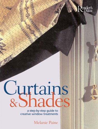 9780762106165: Curtains And Shades: A Step-By-Step Guide To Creative Window Treatments