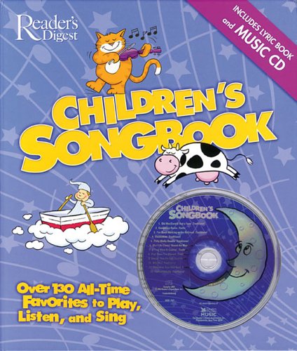 Beispielbild fr The Reader's Digest Children's Songbook: Over 130 All-Time Favorites to Play, Listen and Sing zum Verkauf von ThriftBooks-Atlanta