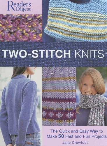 Imagen de archivo de Two-Stitch Knits: The Quick and Easy Way to Make 50 Fast, Fun Projects a la venta por ZBK Books