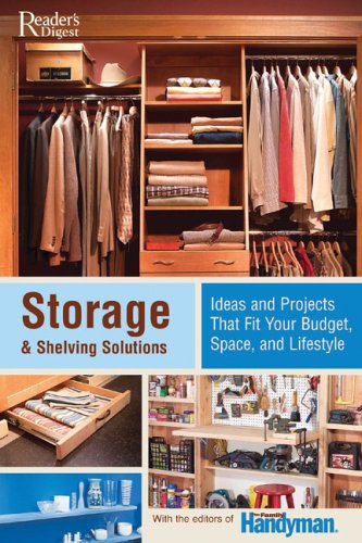 Stock image for Storage and Shelving Solutions : Over 70 Projects and Ideas That Fit Your Budget, Space, and Lifestyle for sale by Better World Books: West