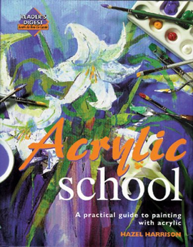 Beispielbild fr Acrylic School : A Practical Guide to Painting with Acrylic zum Verkauf von Better World Books