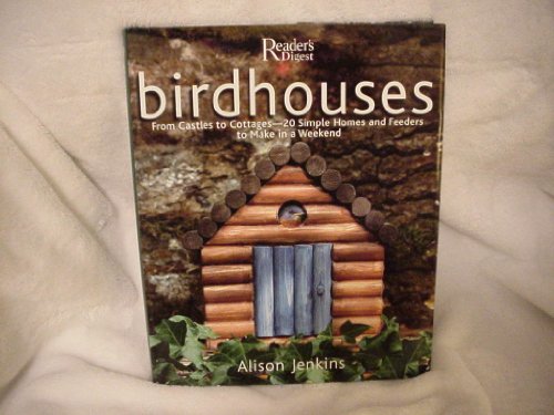 Beispielbild fr Birdhouses: From Castles to Cottages - 20 Simple Homes and Feeders to Make in a Weekend zum Verkauf von Wonder Book