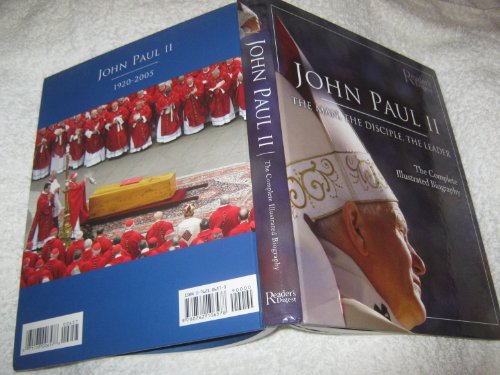 Beispielbild fr John Paul II: The Man, The Disciple, the Leader : The Complete Illustrated Biography zum Verkauf von WorldofBooks