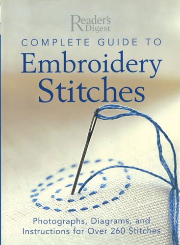 9780762106585: Complete Guide to Embroidery Stitches: Photographs, Diagrams, and Instructions for Over 260 Stitches